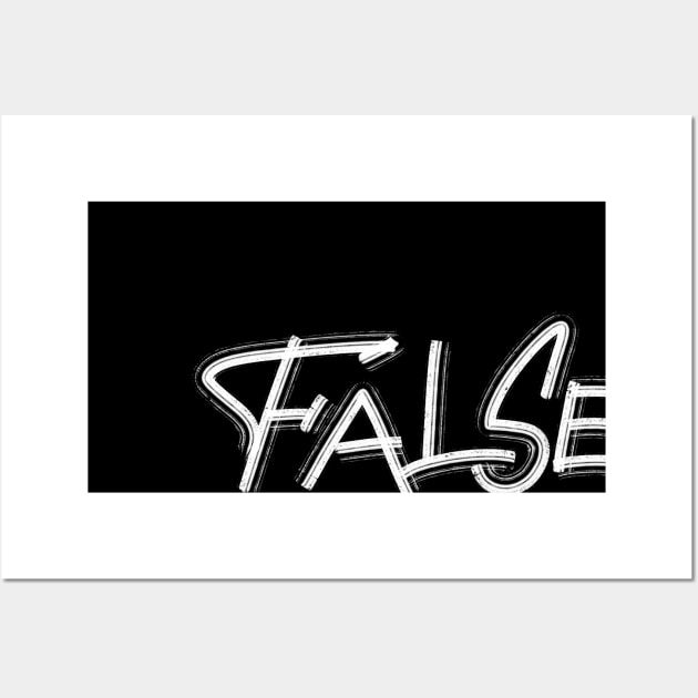 False an Authentic Handwritten Series by Toudji Wall Art by Toudji.co